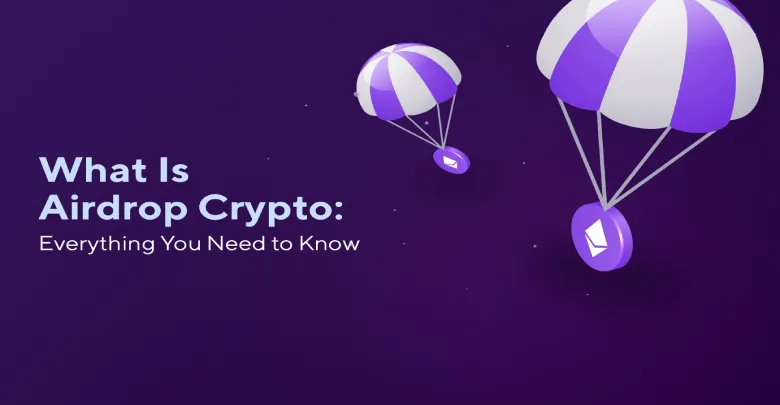 ایر دراپ ارز دیجیتال چیست؟ چطور airdrop کنیم